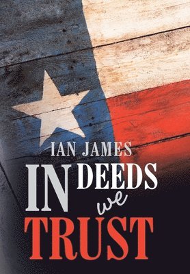 Ian James - In Deeds We Trust, Inbunden