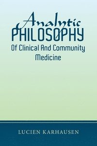 bokomslag Analytic Philosophy of Clinical and Community Medicine