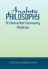 bokomslag Analytic Philosophy of Clinical and Community Medicine