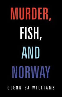 bokomslag Murder, Fish, and Norway