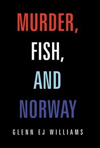 bokomslag Murder, Fish, and Norway