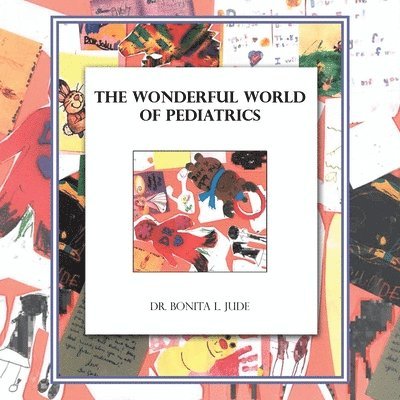 The Wonderful World of Pediatrics 1
