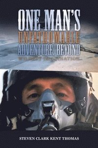 bokomslag One Man's Unfathomable Adventure, Beyond Wildest Imagination