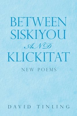 bokomslag Between Siskiyou and Klickitat