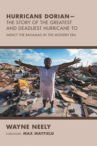 bokomslag Hurricane Dorian-The Story of the Greatest and Deadliest Hurricane To