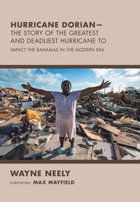 bokomslag Hurricane Dorian-The Story of the Greatest and Deadliest Hurricane To