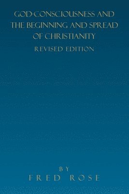 bokomslag God-Consciousness and the Beginning and Spread of Christianity