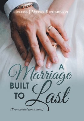 A Marriage Built to Last 1