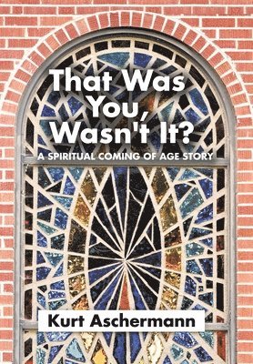 Kurt Aschermann - That Was You, Wasn't It?, Inbunden