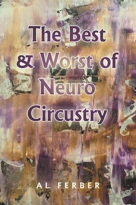 Al Ferber - Best & Worst of Neuro Circustry, Häftad