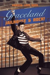 bokomslag Graceland Jailhouse & Rock!