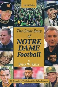 bokomslag The Great Story of Notre Dame Football