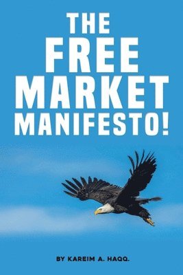 bokomslag The Free Market Manifesto!