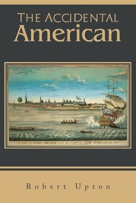 Robert Upton - Accidental American, Häftad