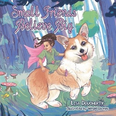 Lisa Dougherty - Small Friends Believe Big, Häftad