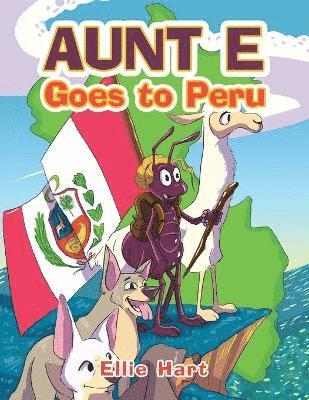 Aunt E Goes to Peru 1