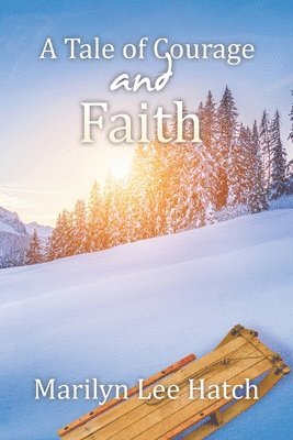 Marilyn Lee Hatch - Tale of Courage and Faith, Häftad