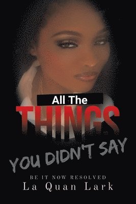 All the Things You Didn't Say 1