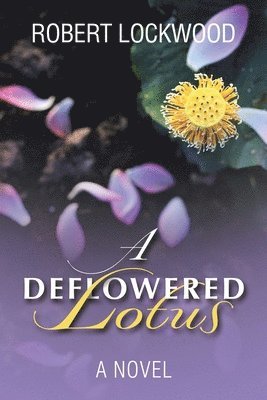 Robert Lockwood - Deflowered Lotus, Häftad