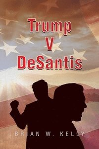 bokomslag Trump V Desantis