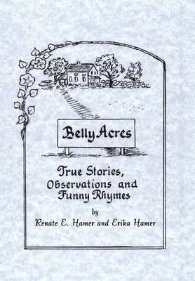 Erika Hamer, Renate E Hamer, Renate E. Hamer - Belly Acres, Inbunden