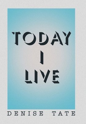 bokomslag Today I Live