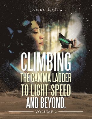 bokomslag Climbing the Gamma Ladder to Light-Speed and Beyond. Volume 2