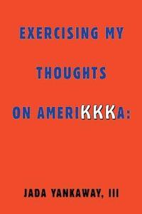 bokomslag Exercising My Thoughts on Amerikkka
