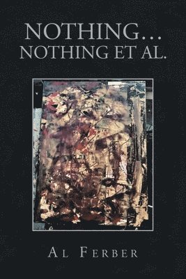 Al Ferber - Nothing... Nothing Et Al., Häftad