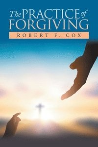 bokomslag Practice of Forgiving