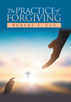 bokomslag The Practice of Forgiving