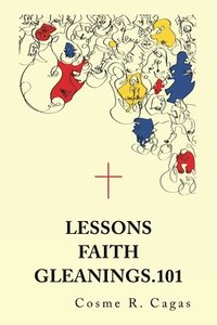 bokomslag Lessons Faith Gleanings.101