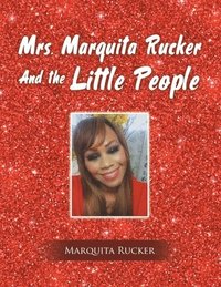 bokomslag Mrs. Marquita Rucker and the Little People