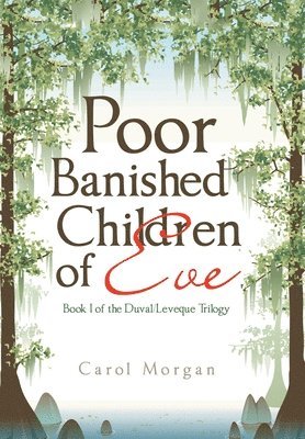 Carol Morgan - Poor Banished Children of Eve, Inbunden
