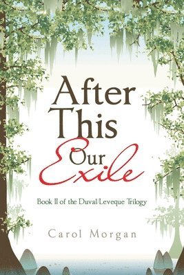 Carol Morgan - After This Our Exile, Häftad