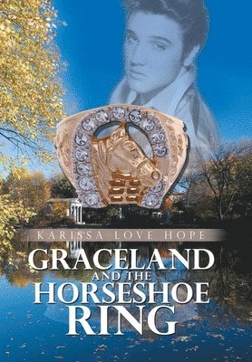 bokomslag Graceland and the Horseshoe Ring