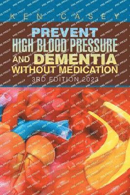 bokomslag Prevent High Blood Pressure and Dementia Without Medication