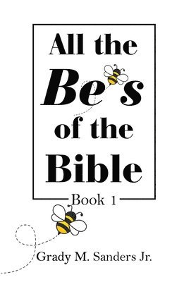 bokomslag All the Be's of the Bible