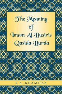 bokomslag The Meaning of Imam Al Busiris Qasida Burda