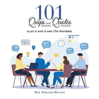 bokomslag 101 Quips and Quotes: To Put to Work @ Work (The Work-Book)