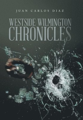 Westside Wilmington Chronicles 1