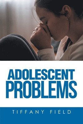 Tiffany Field - Adolescent Problems, Häftad