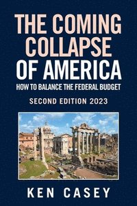 bokomslag The Coming Collapse of America