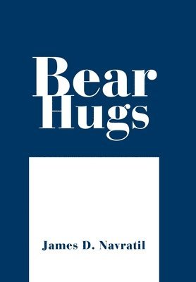 James D Navratil, James D. Navratil - Bear Hugs, Inbunden