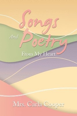 bokomslag Songs and Poetry from My Heart