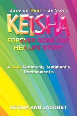 Keisha Forever Gone out Her Life Story 1