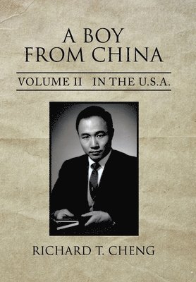 Richard T Cheng, Richard T. Cheng - Boy from China, Inbunden