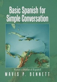 bokomslag Basic Spanish for Simple Conversation