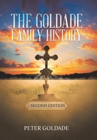 bokomslag The Goldade Family History