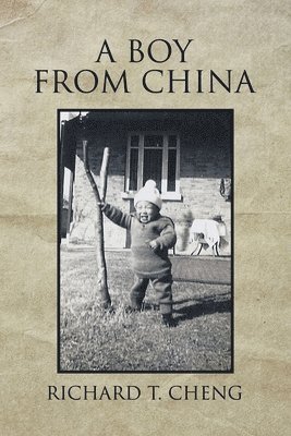 Richard T Cheng, Richard T. Cheng - Boy from China, Häftad